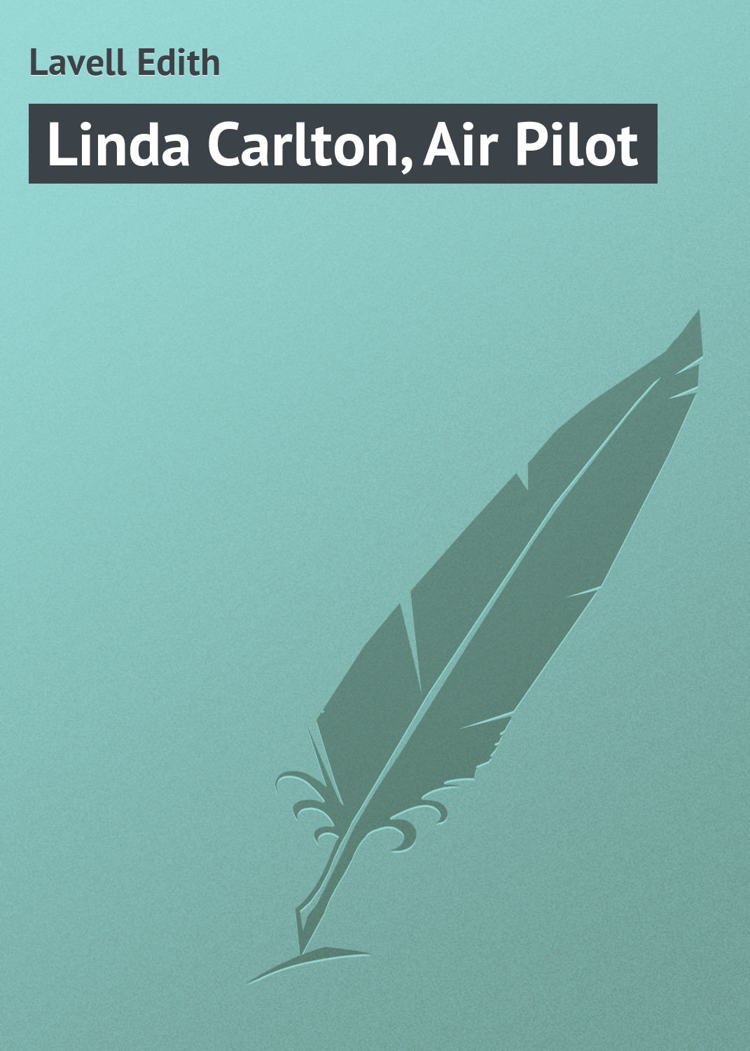 Обложка книги «Linda Carlton, Air Pilot»