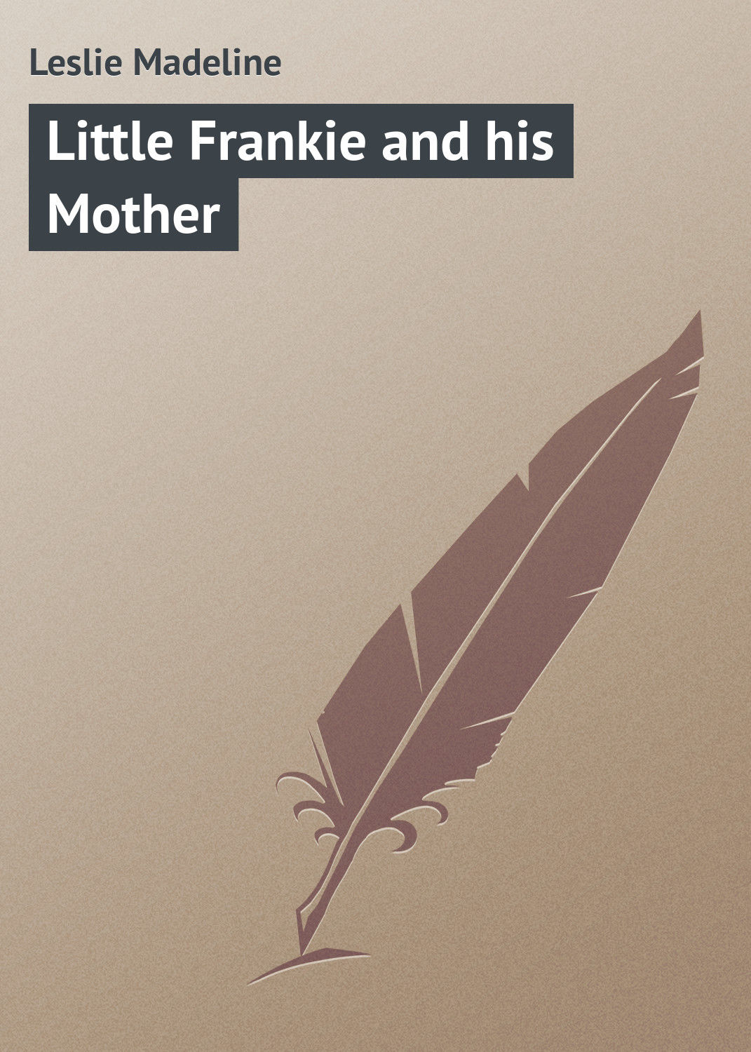 Обложка книги «Little Frankie and his Mother»