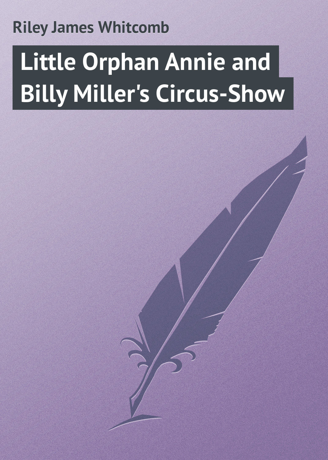 Обложка книги «Little Orphan Annie and Billy Miller's Circus-Show»
