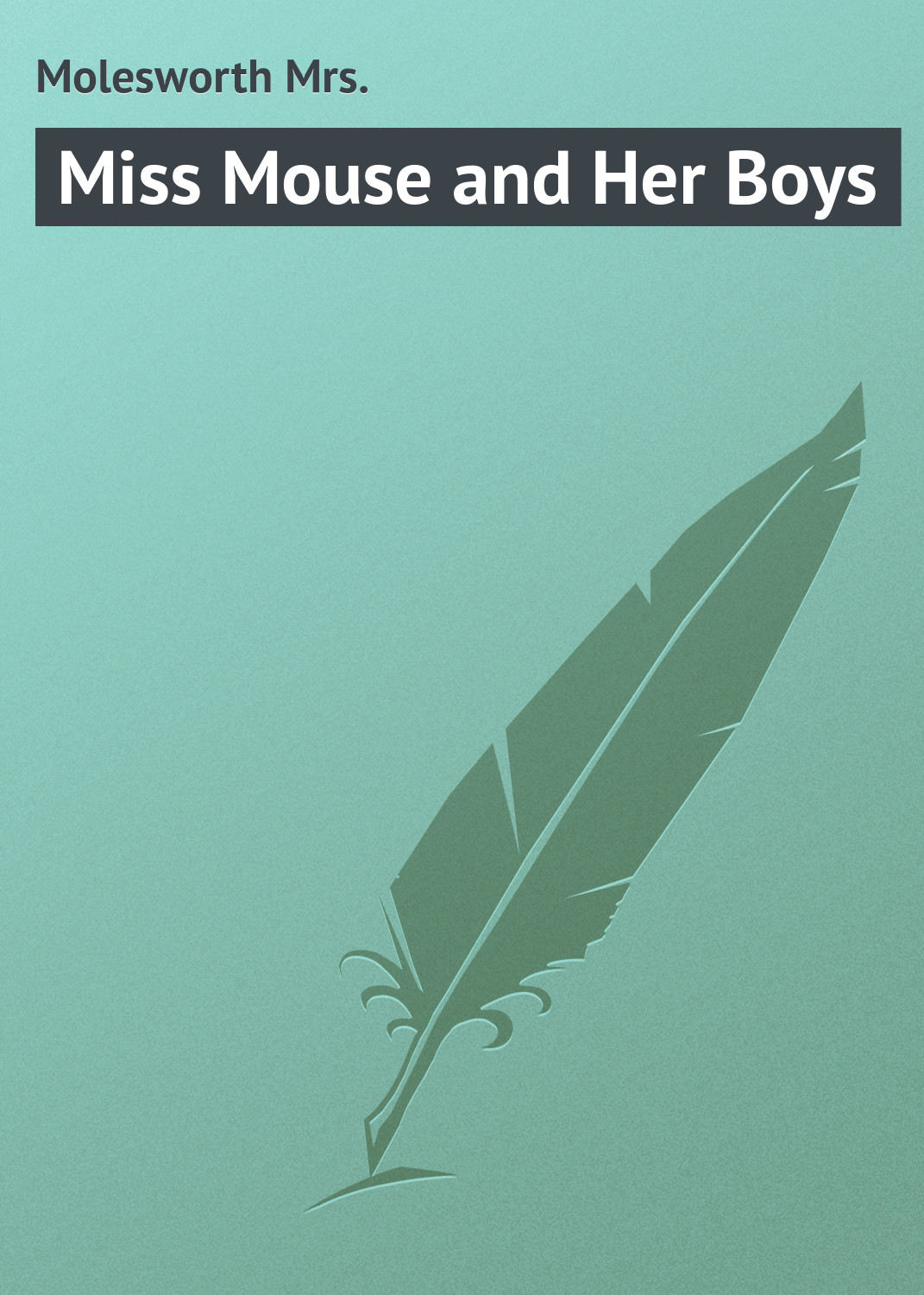 Обложка книги «Miss Mouse and Her Boys»