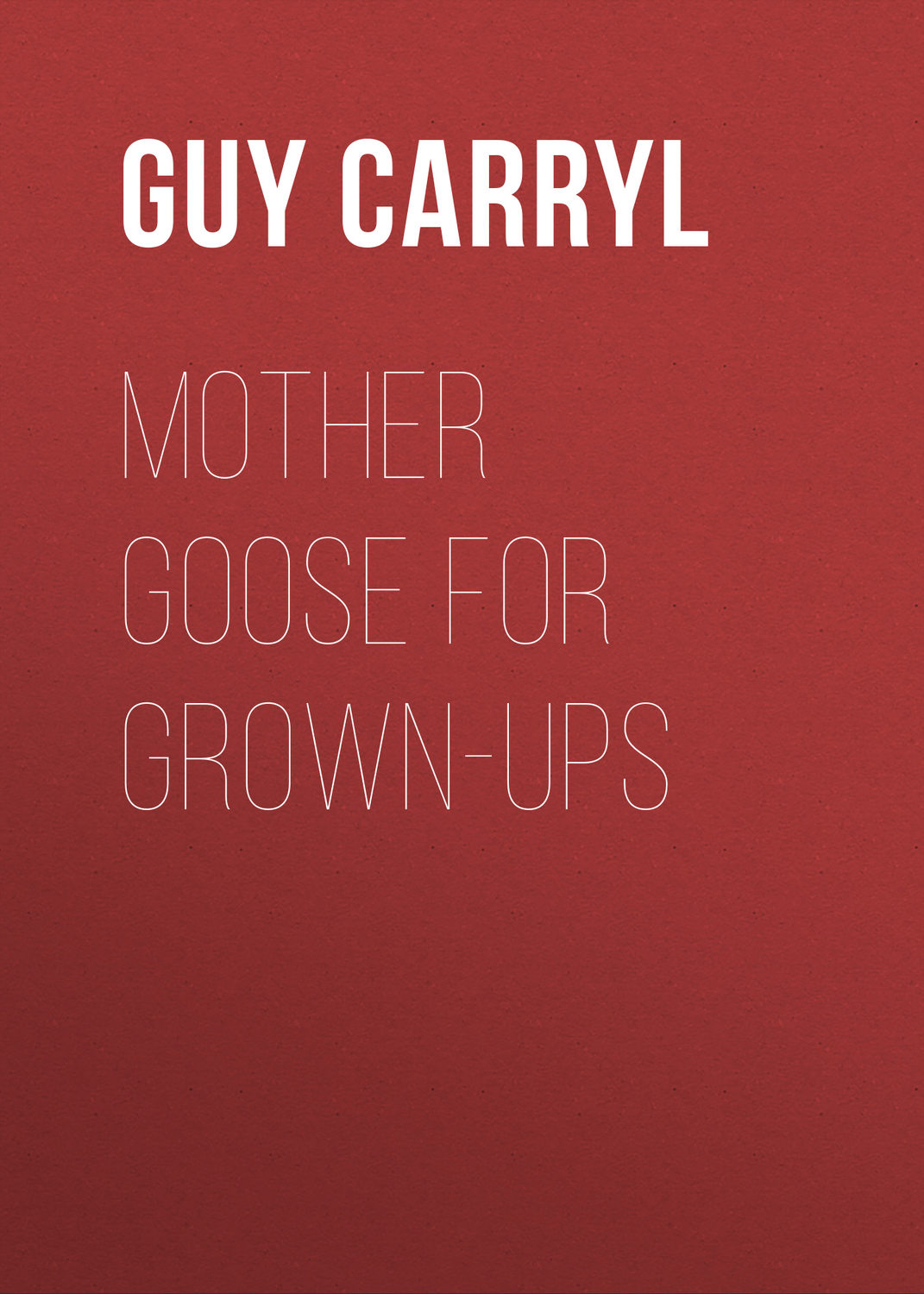 Обложка книги «Mother Goose for Grown-ups»