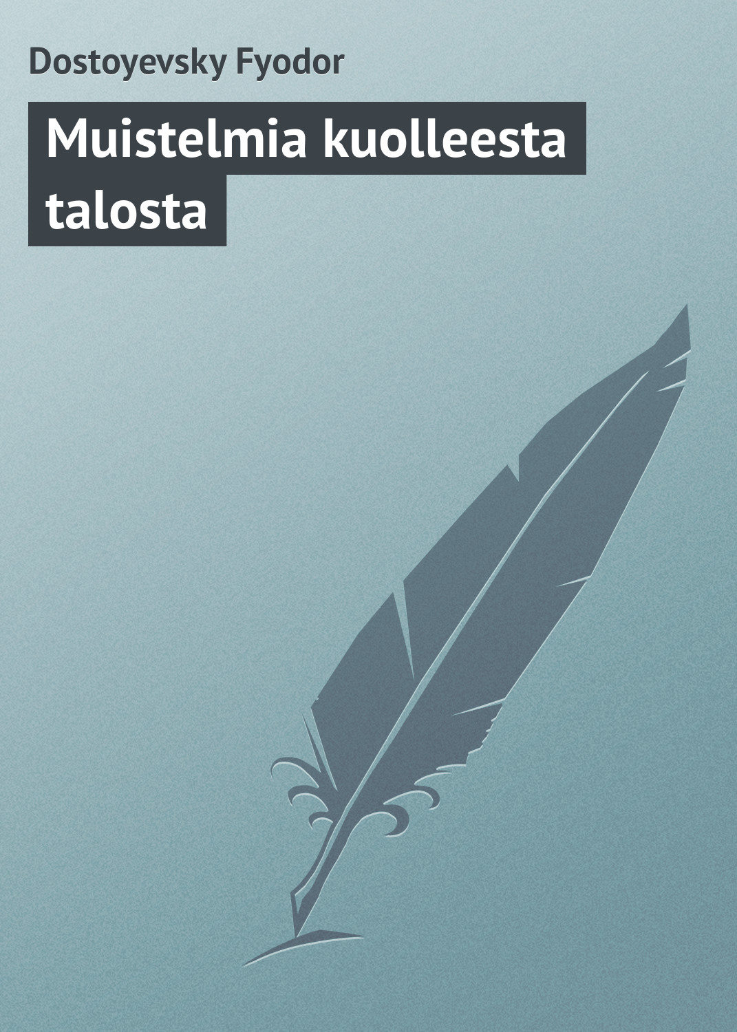 Обложка книги «Muistelmia kuolleesta talosta»