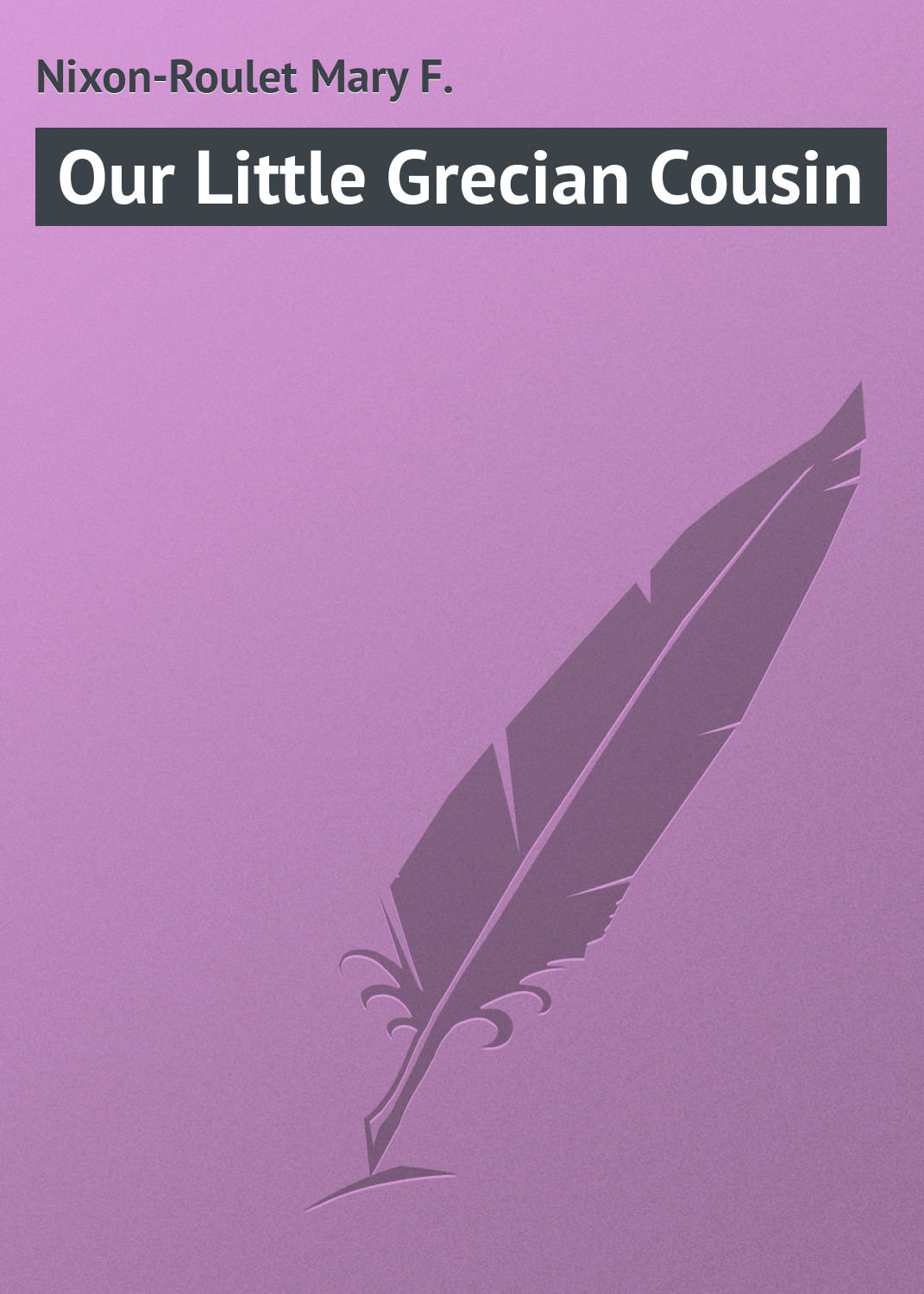 Обложка книги «Our Little Grecian Cousin»
