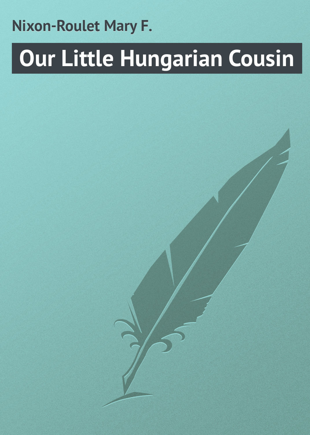 Обложка книги «Our Little Hungarian Cousin»