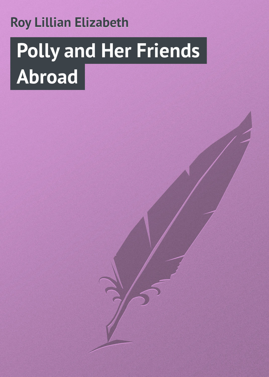 Обложка книги «Polly and Her Friends Abroad»