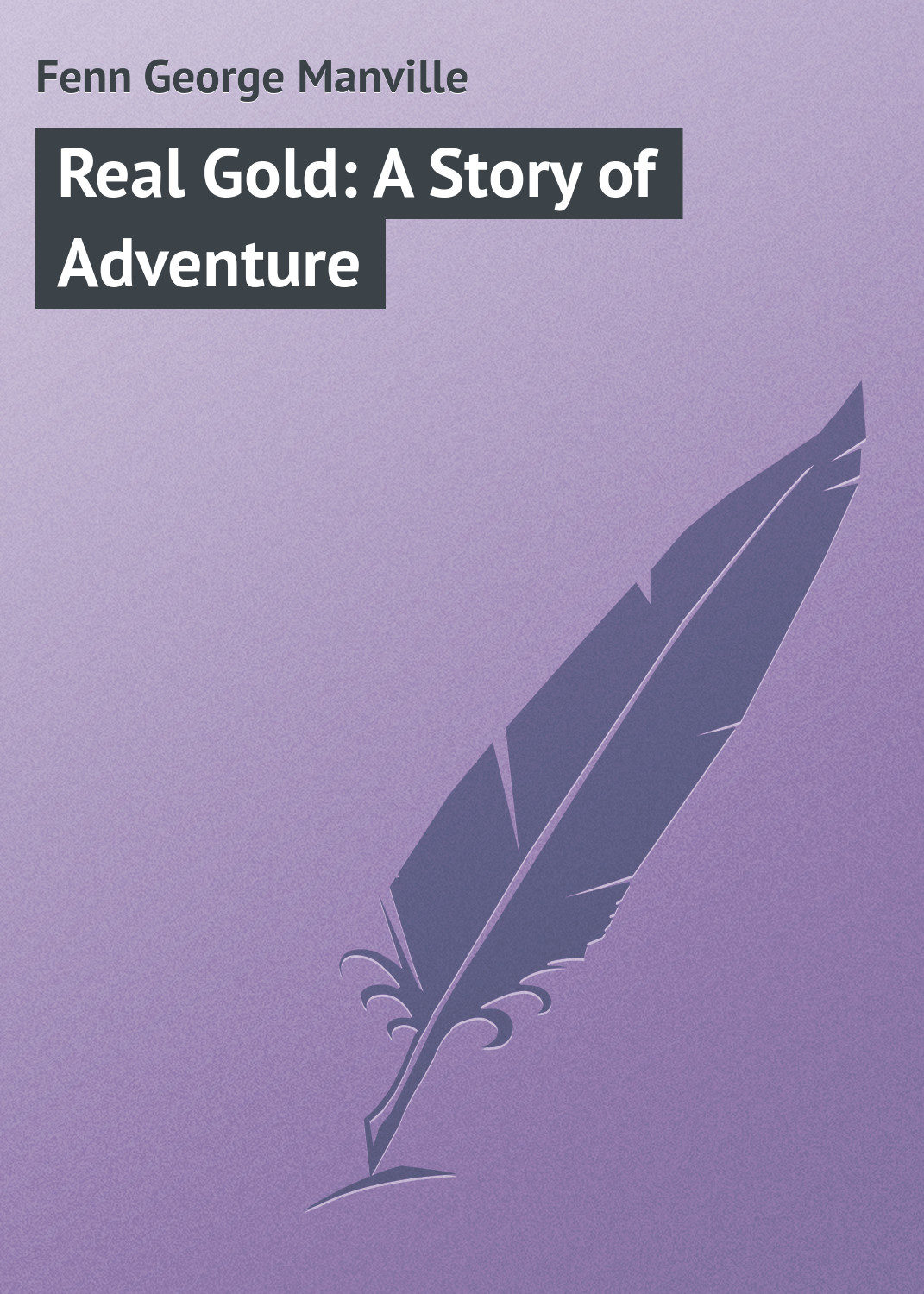 Обложка книги «Real Gold: A Story of Adventure»