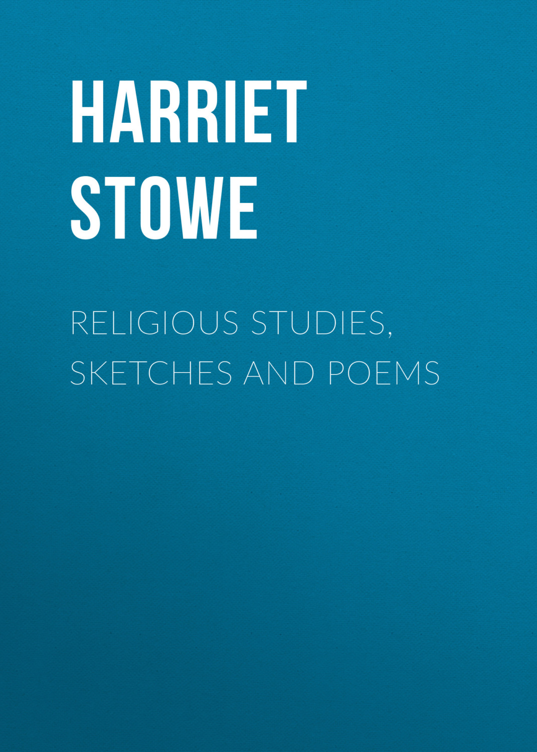 Обложка книги «Religious Studies, Sketches and Poems»