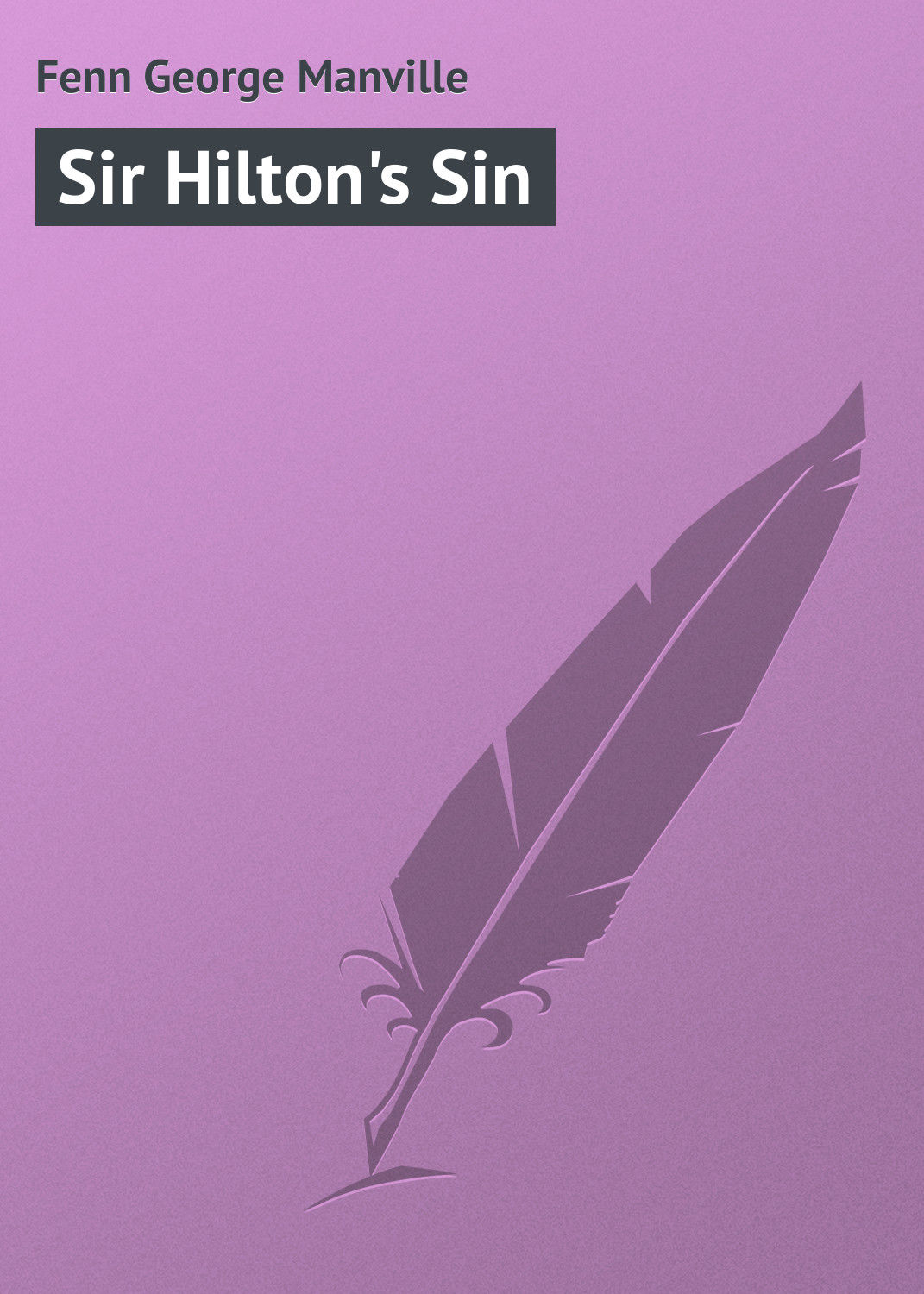 Обложка книги «Sir Hilton's Sin»