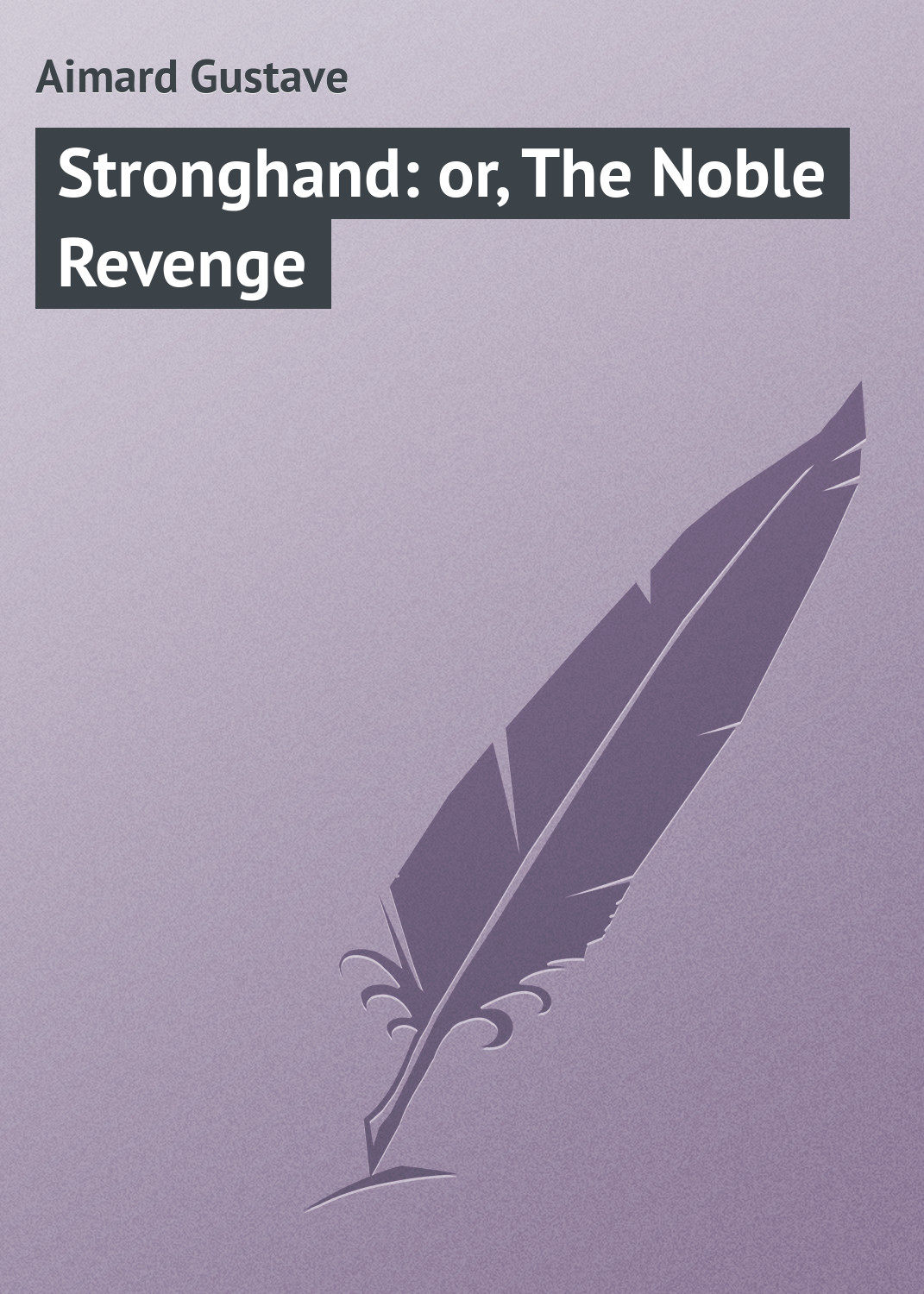 Обложка книги «Stronghand: or, The Noble Revenge»