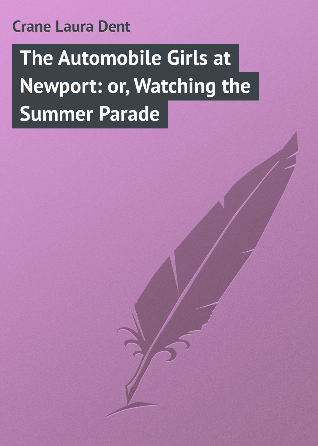 Обложка книги «The Automobile Girls at Newport: or, Watching the Summer Parade»