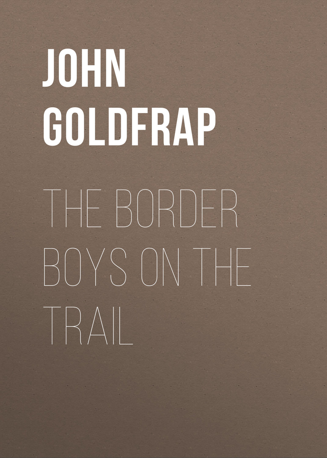 Обложка книги «The Border Boys on the Trail»