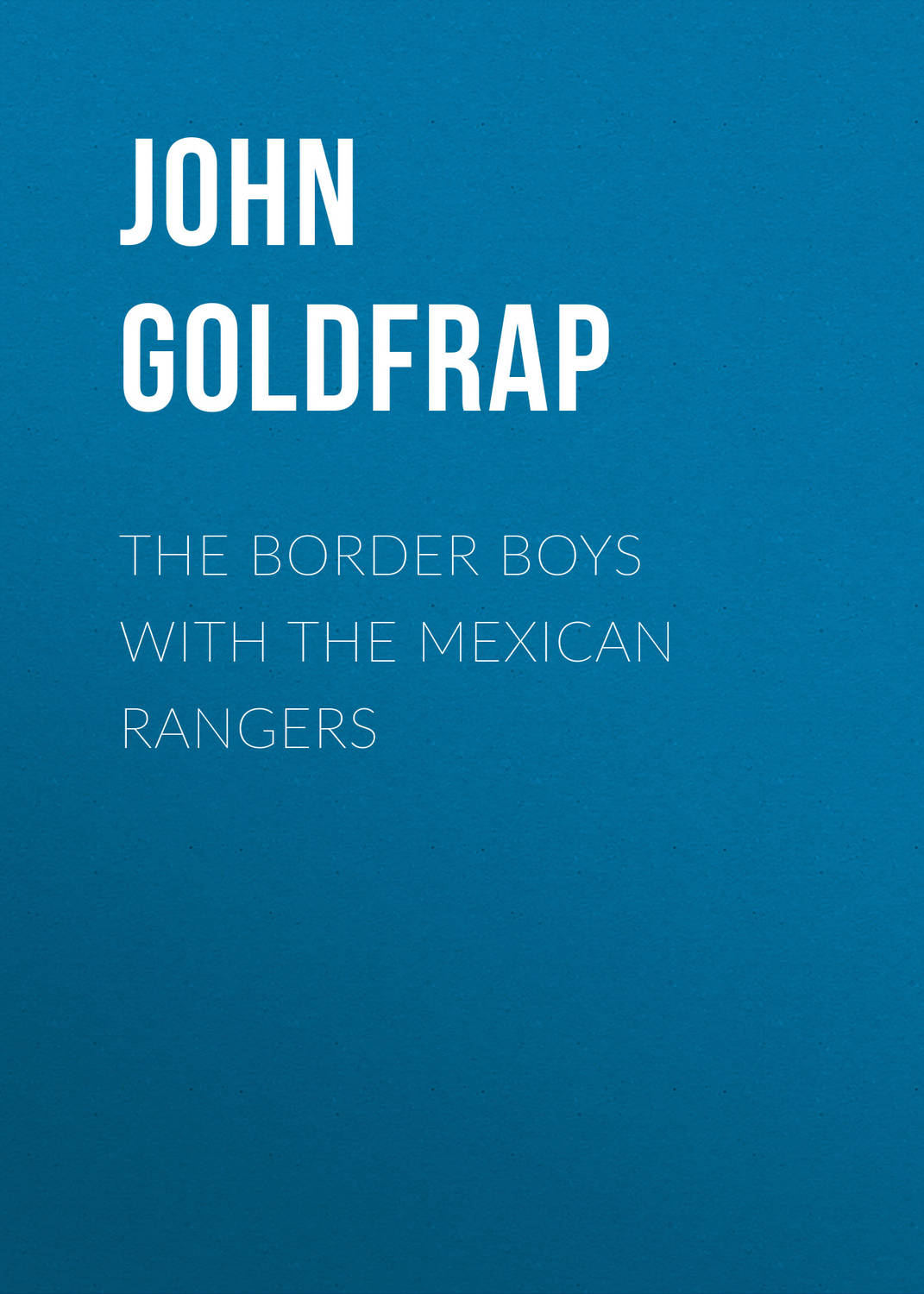 Обложка книги «The Border Boys with the Mexican Rangers»