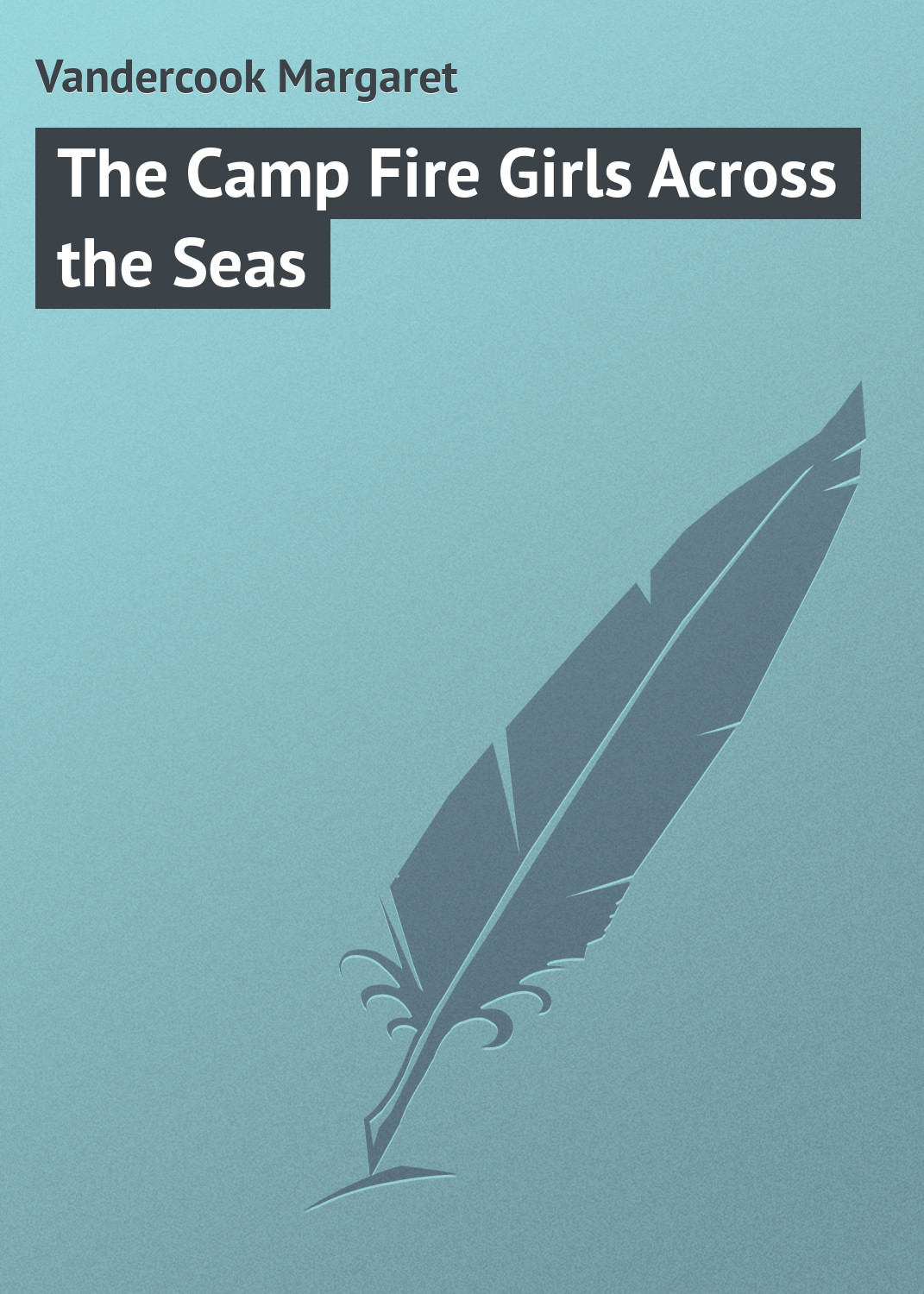 Обложка книги «The Camp Fire Girls Across the Seas»