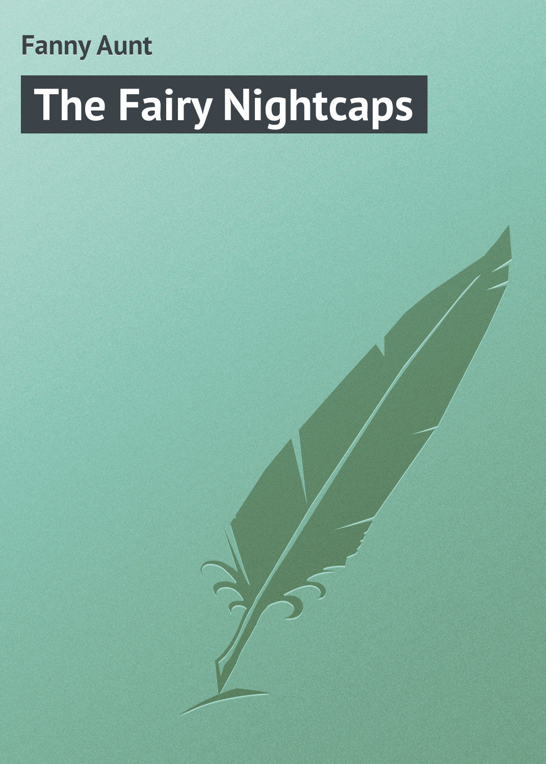 Обложка книги «The Fairy Nightcaps»