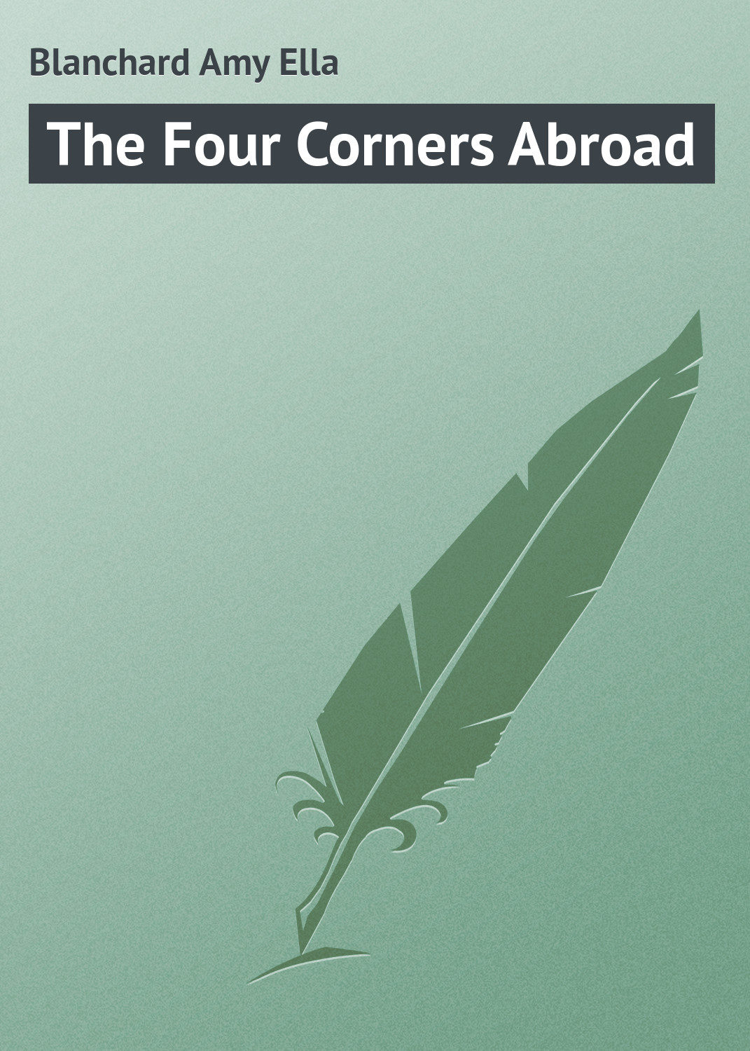 Обложка книги «The Four Corners Abroad»