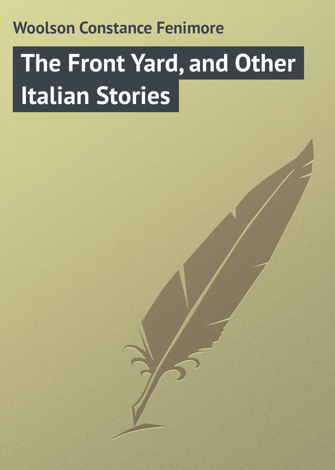 Обложка книги «The Front Yard, and Other Italian Stories»