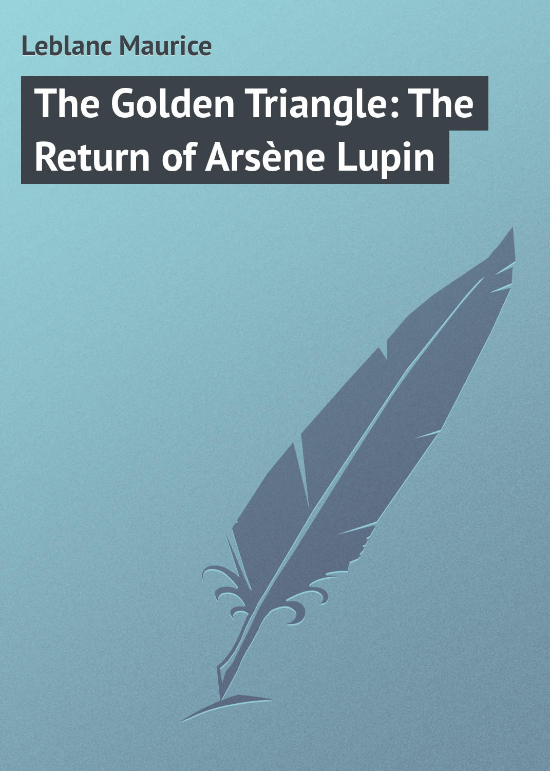 Обложка книги «The Golden Triangle: The Return of Arsène Lupin»