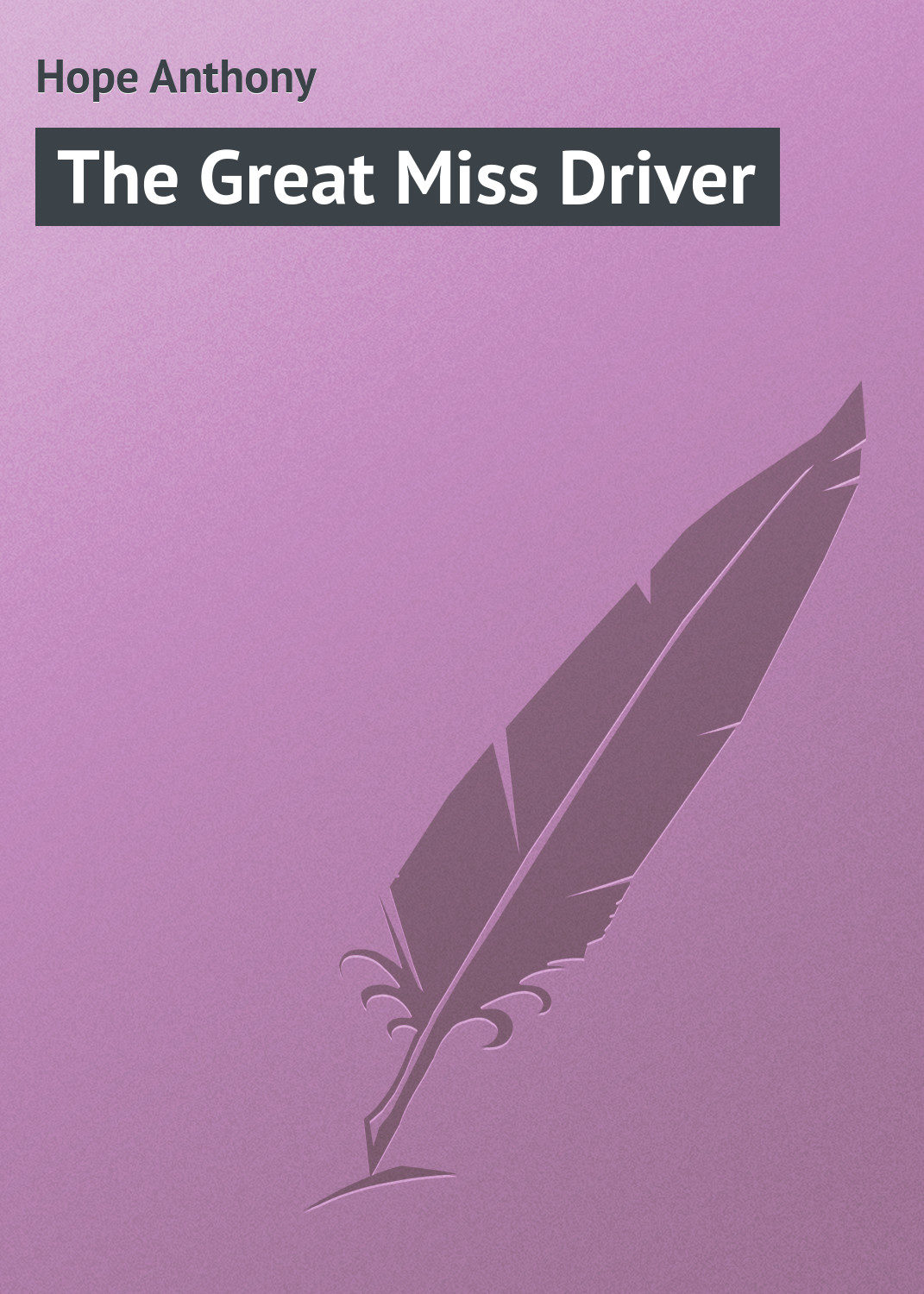Обложка книги «The Great Miss Driver»