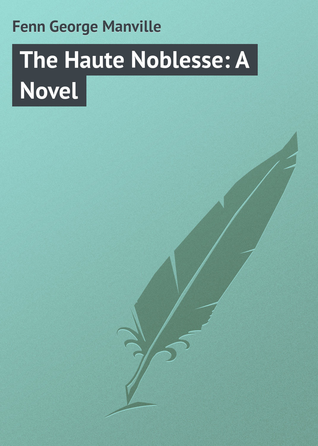 Обложка книги «The Haute Noblesse: A Novel»