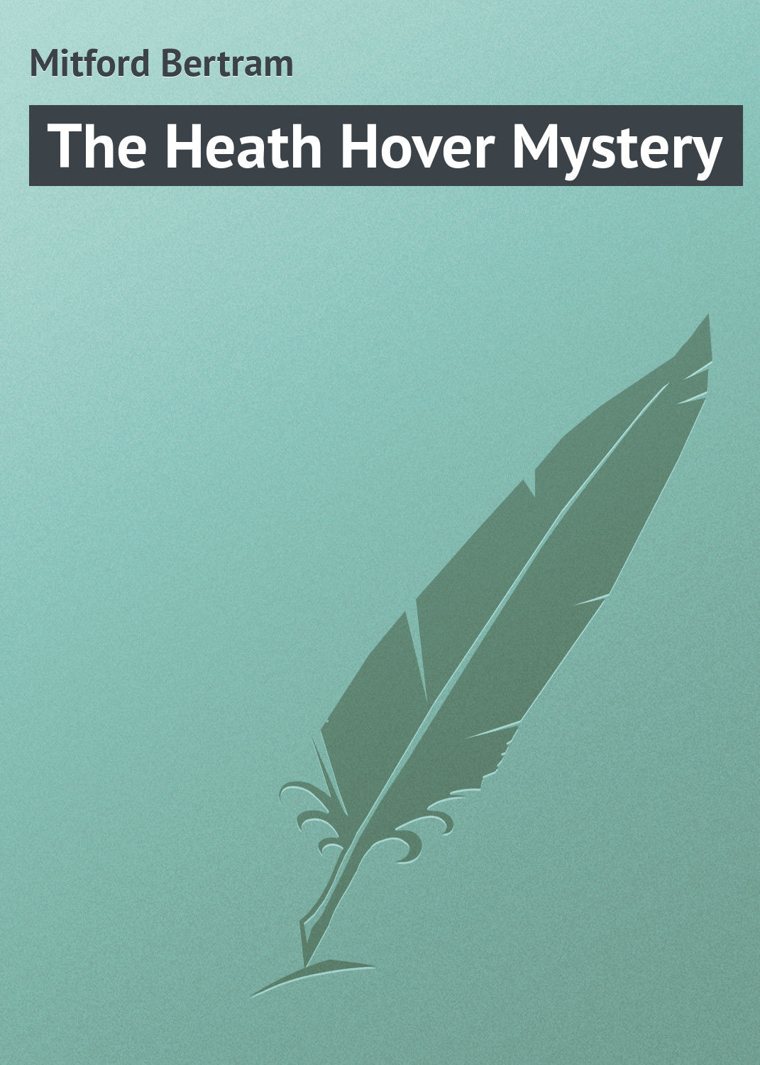 Обложка книги «The Heath Hover Mystery»