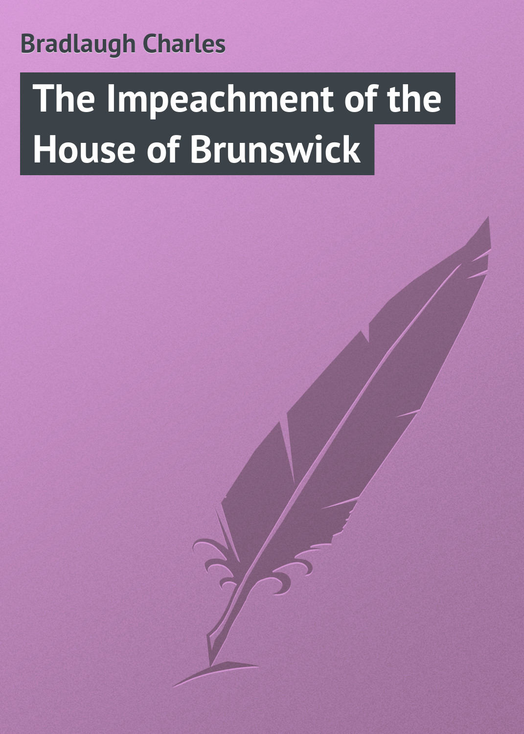 Обложка книги «The Impeachment of the House of Brunswick»