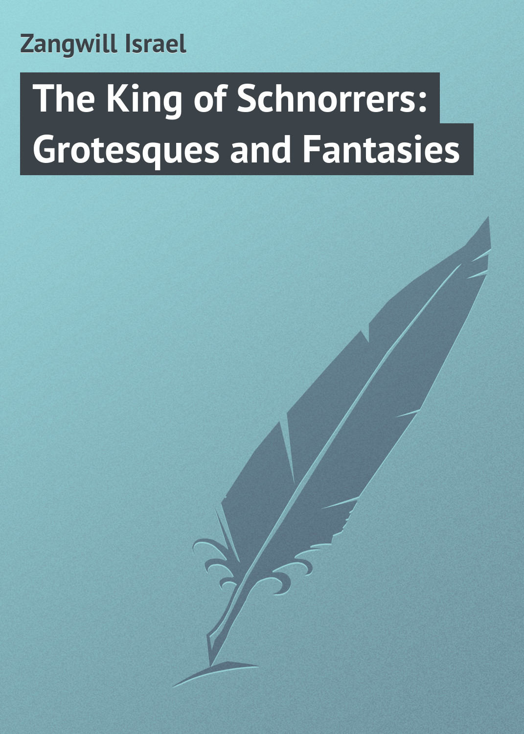 Обложка книги «The King of Schnorrers: Grotesques and Fantasies»