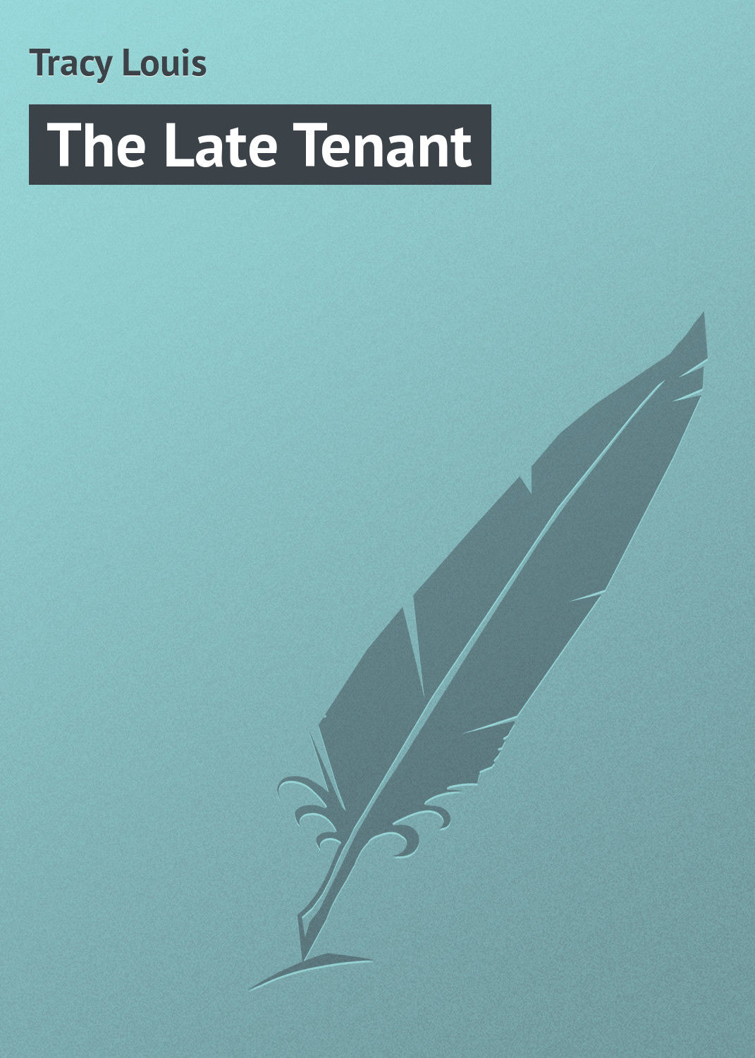 Обложка книги «The Late Tenant»