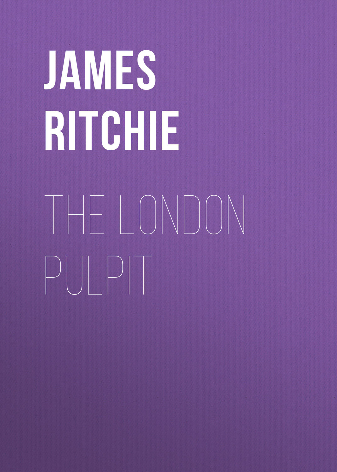 Обложка книги «The London Pulpit»