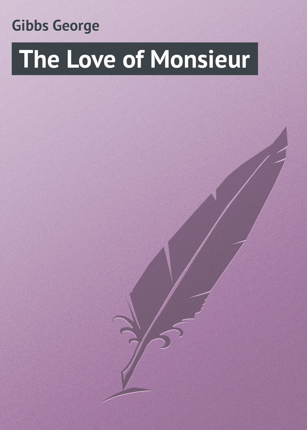 Обложка книги «The Love of Monsieur»