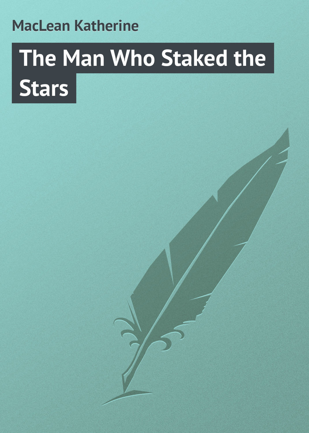 Обложка книги «The Man Who Staked the Stars»