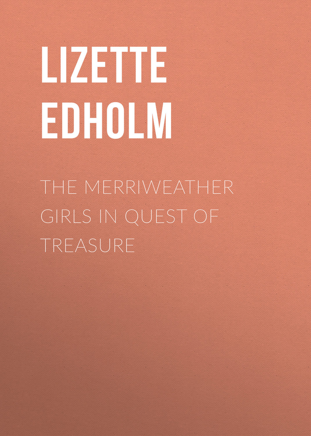 Обложка книги «The Merriweather Girls in Quest of Treasure»