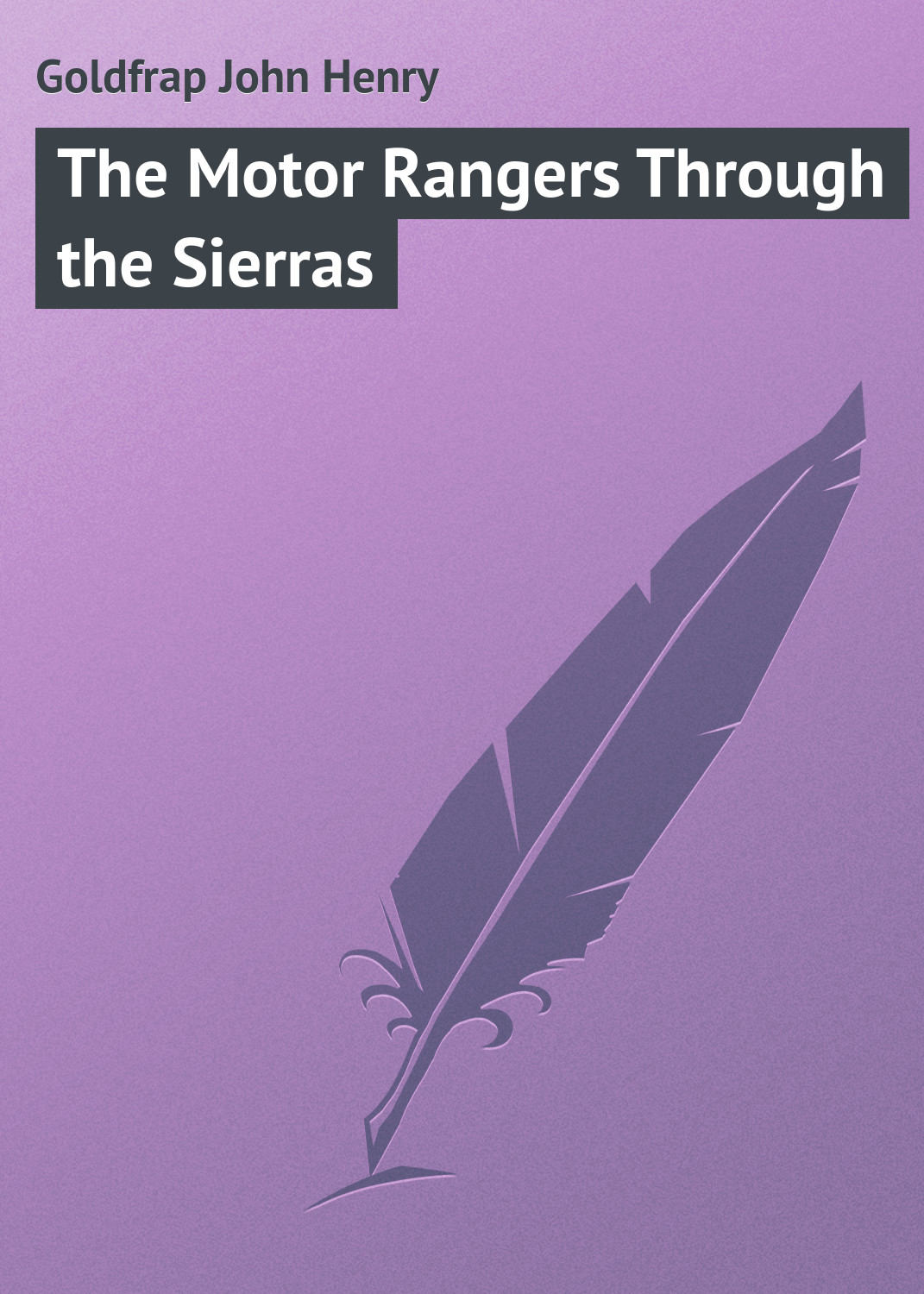 Обложка книги «The Motor Rangers Through the Sierras»