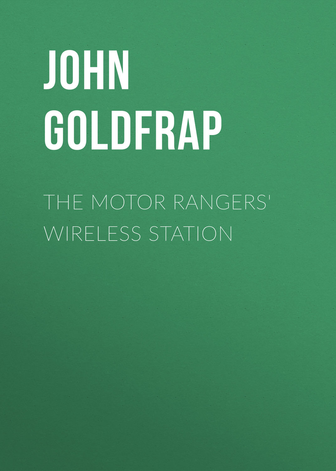 Обложка книги «The Motor Rangers' Wireless Station»