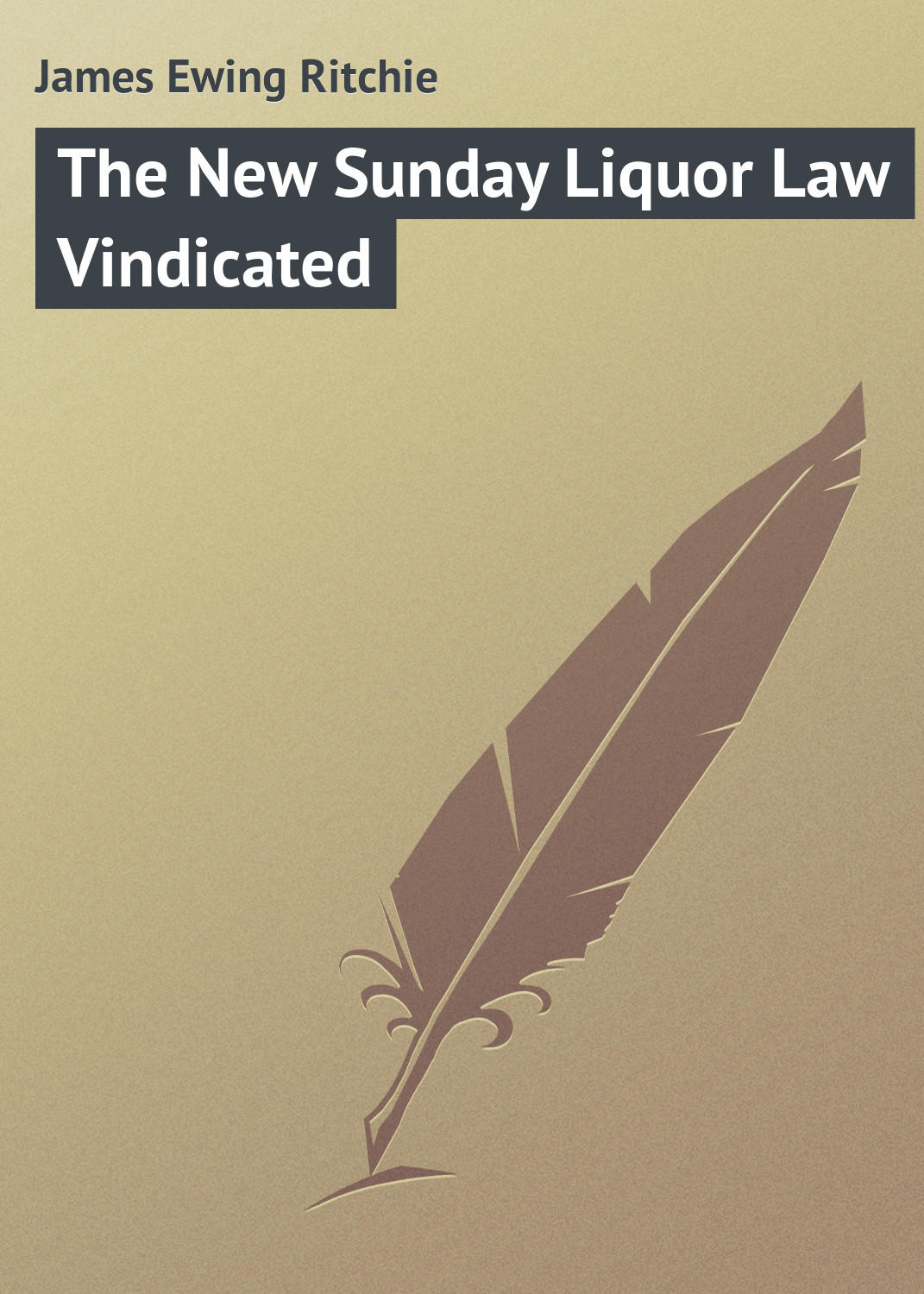 Обложка книги «The New Sunday Liquor Law Vindicated»