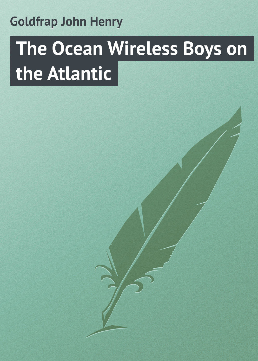 Обложка книги «The Ocean Wireless Boys on the Atlantic»