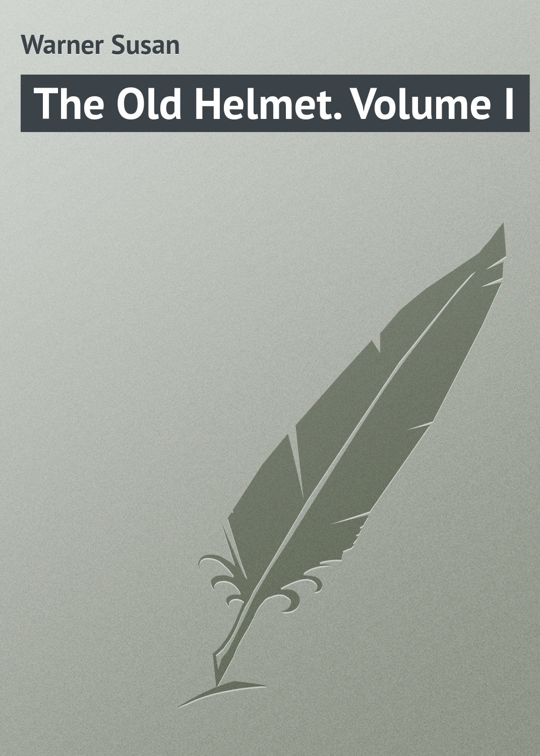 Обложка книги «The Old Helmet. Volume I»