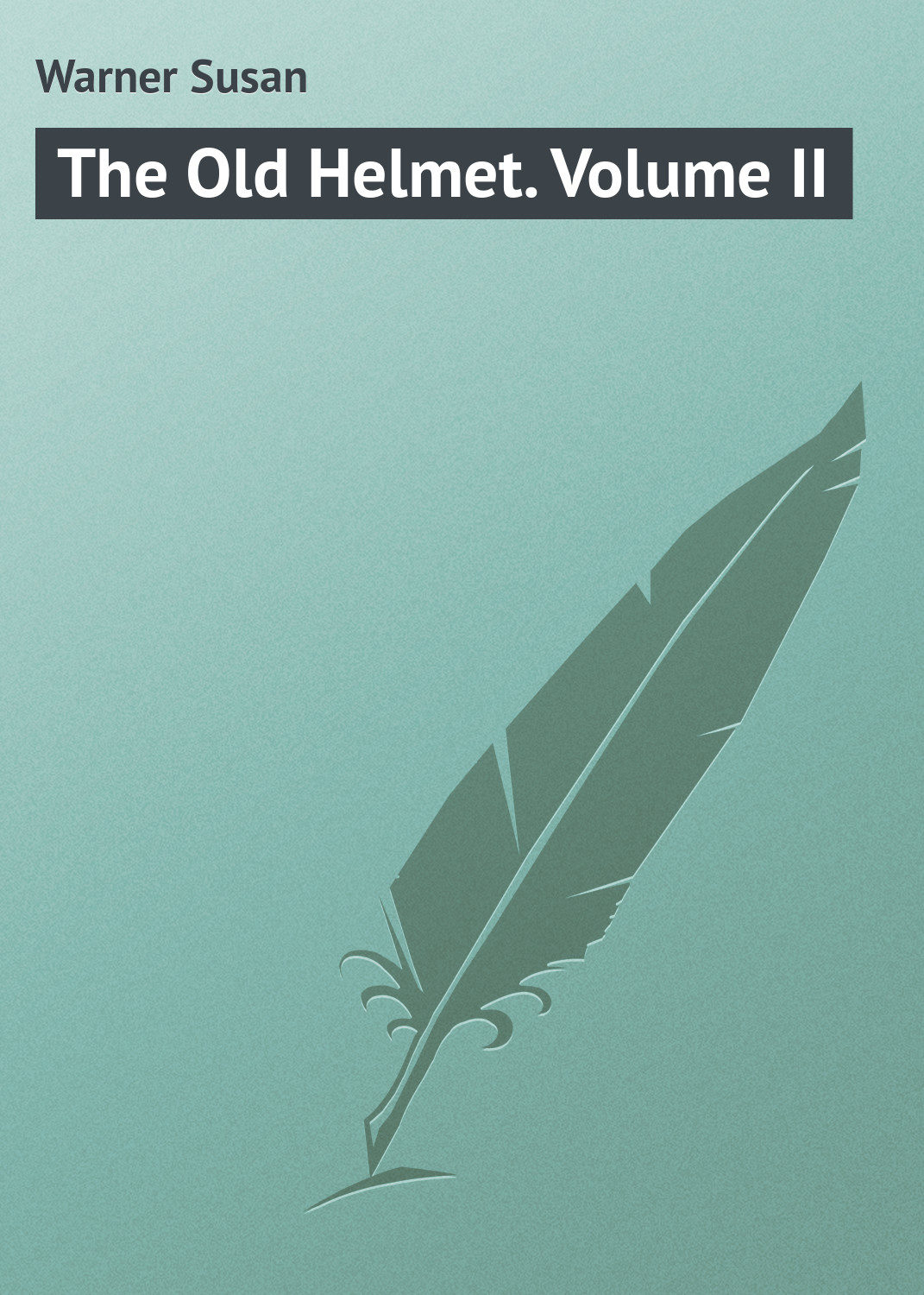 Обложка книги «The Old Helmet. Volume II»