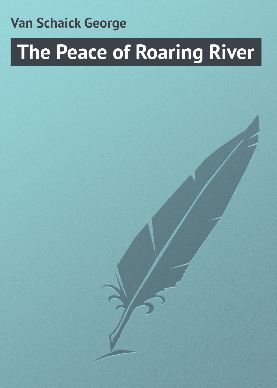 Обложка книги «The Peace of Roaring River»