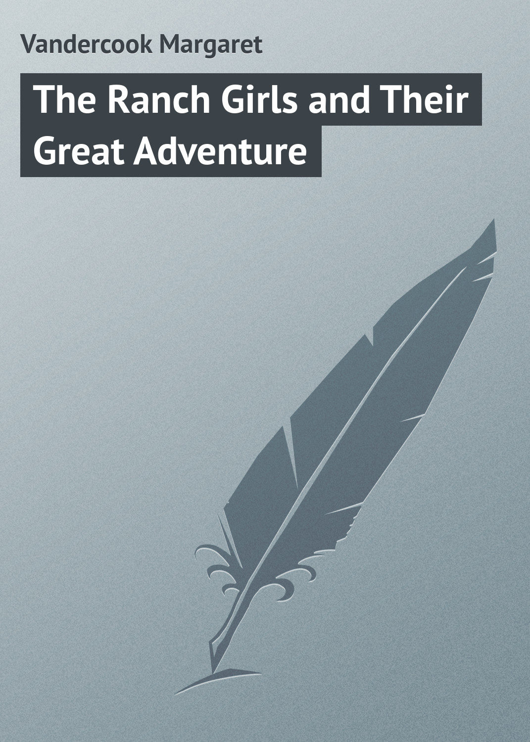 Обложка книги «The Ranch Girls and Their Great Adventure»