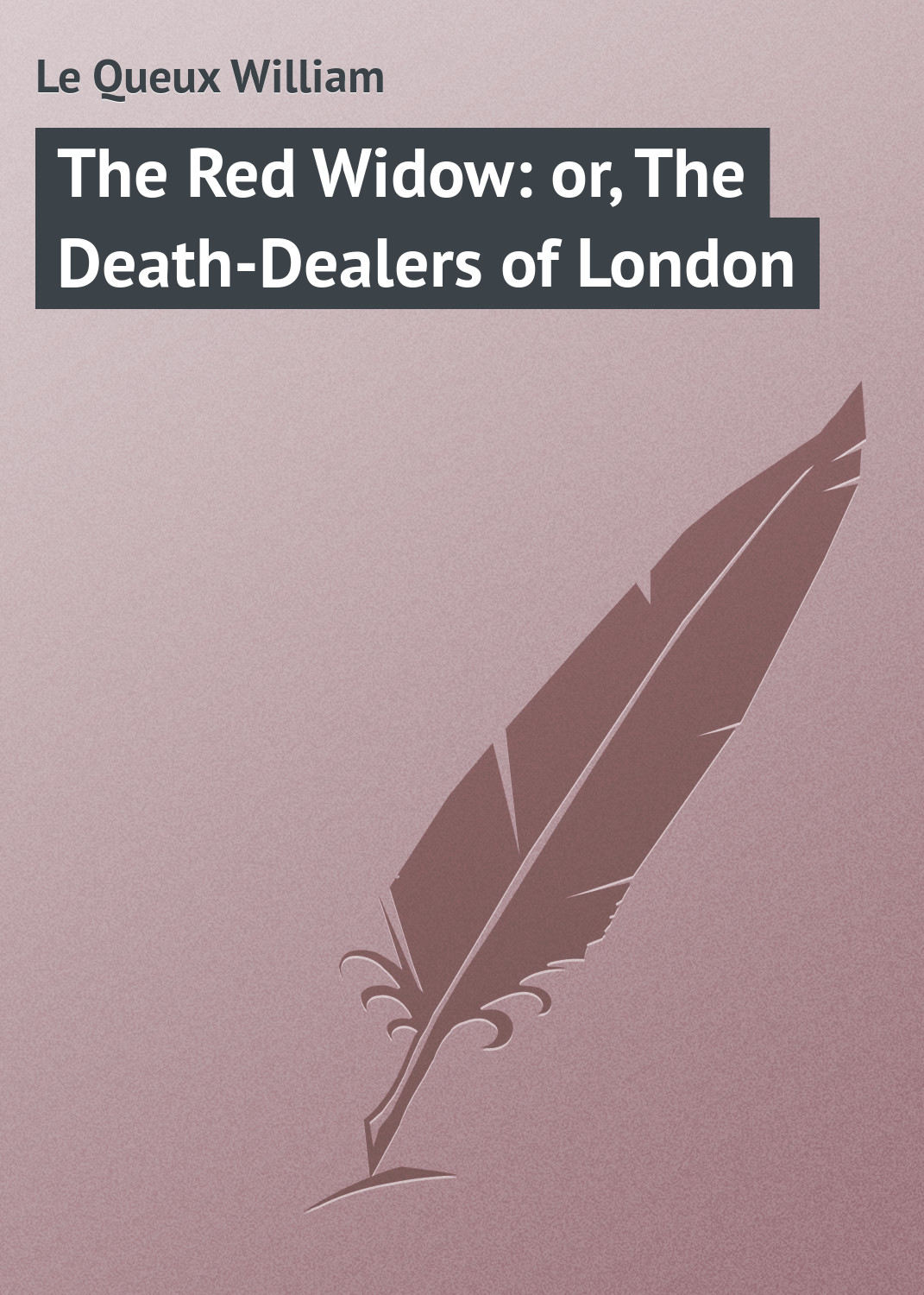 Обложка книги «The Red Widow: or, The Death-Dealers of London»