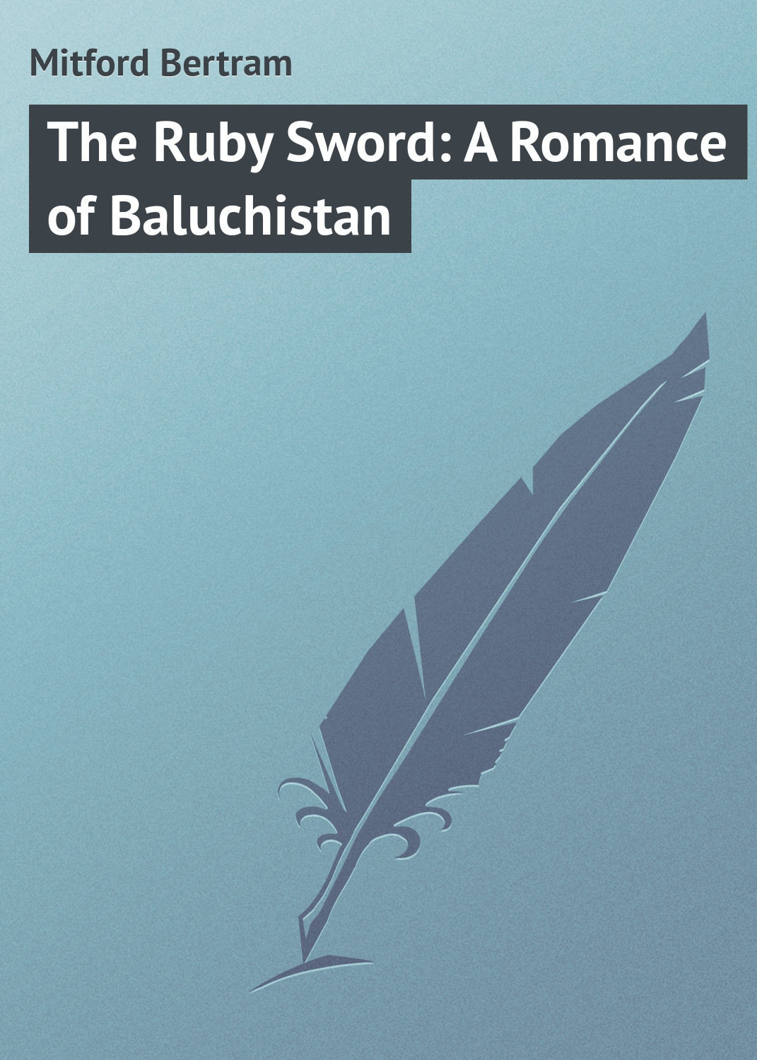 Обложка книги «The Ruby Sword: A Romance of Baluchistan»