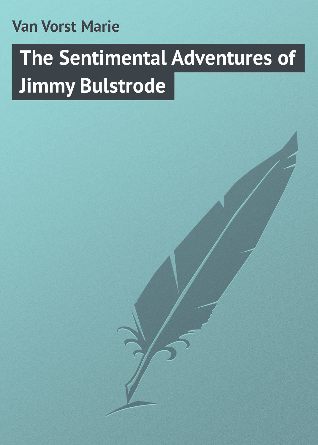 Обложка книги «The Sentimental Adventures of Jimmy Bulstrode»