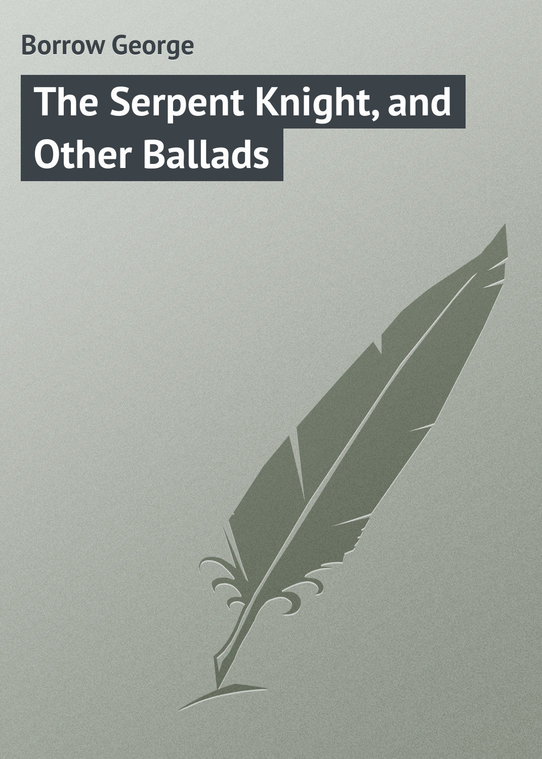 Обложка книги «The Serpent Knight, and Other Ballads»