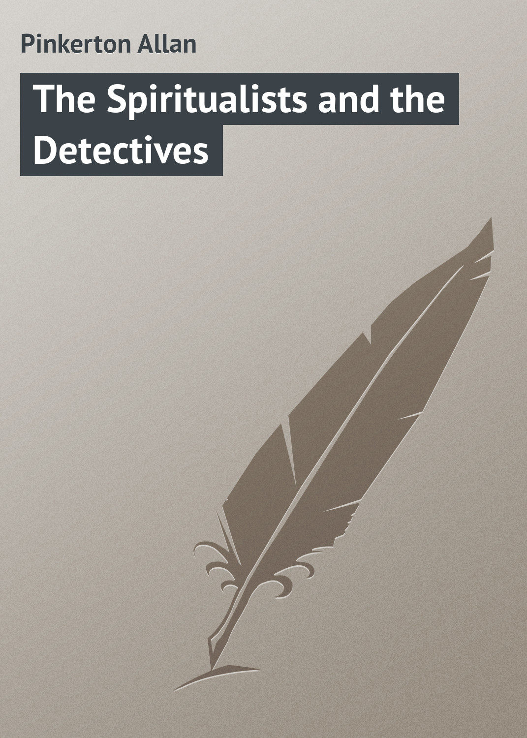 Обложка книги «The Spiritualists and the Detectives»