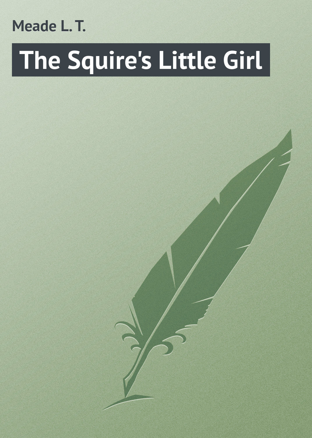 Обложка книги «The Squire's Little Girl»
