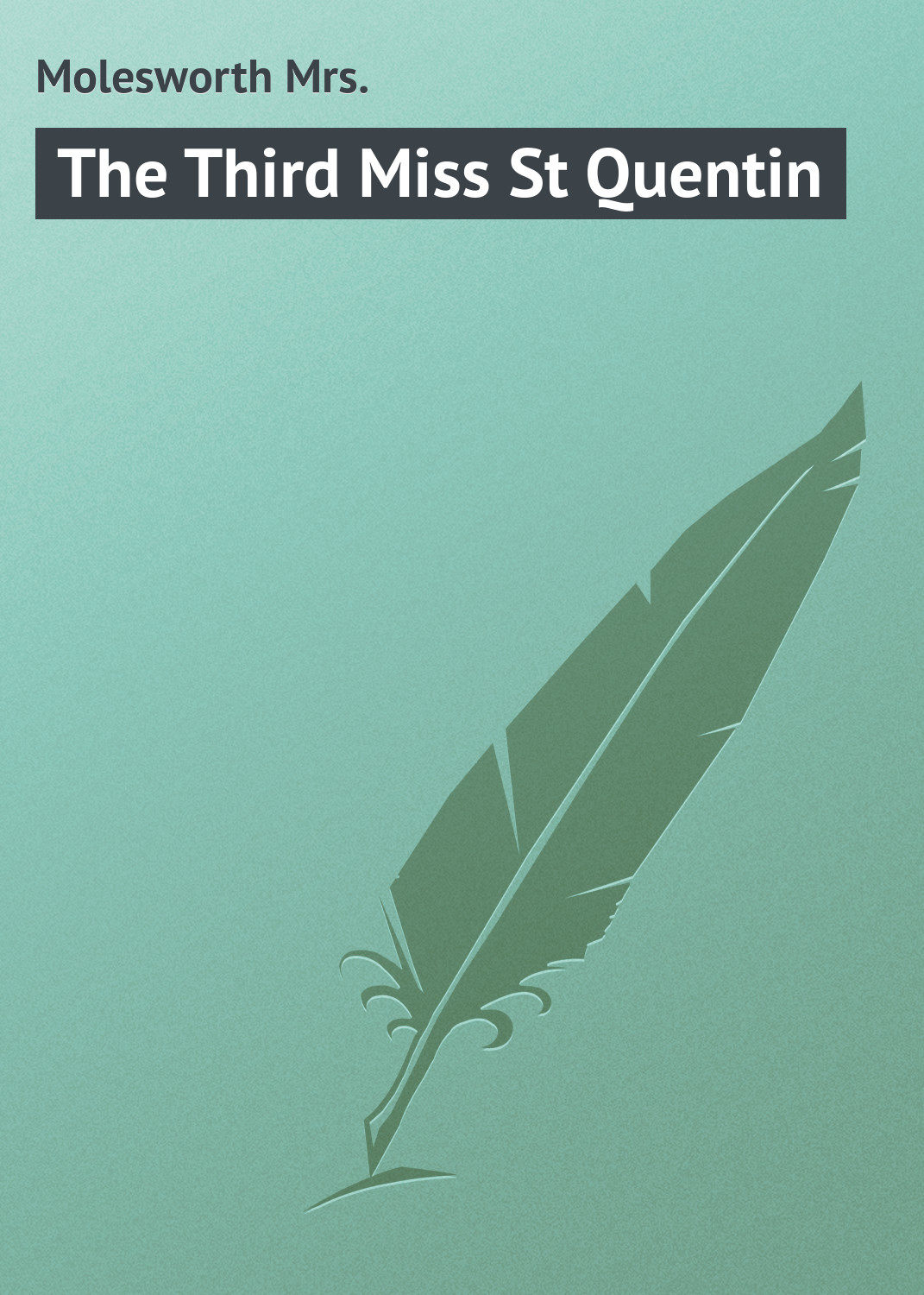 Обложка книги «The Third Miss St Quentin»