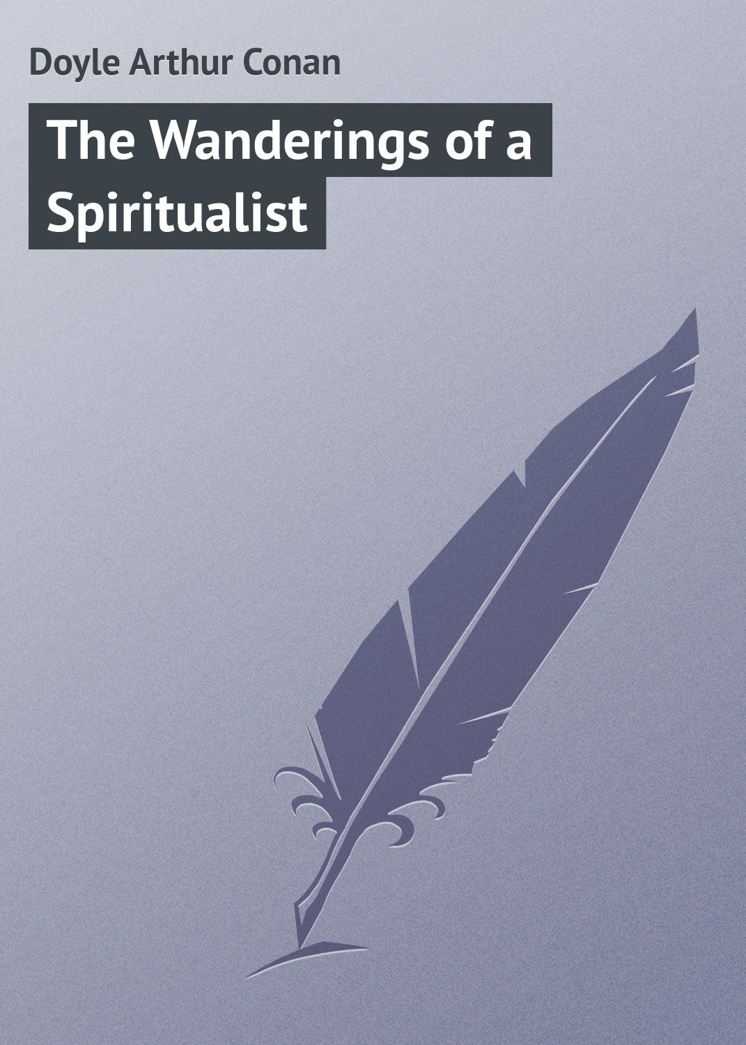 Обложка книги «The Wanderings of a Spiritualist»