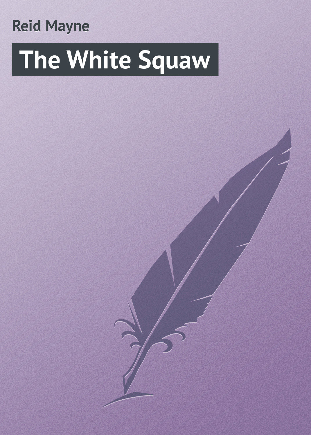 Обложка книги «The White Squaw»