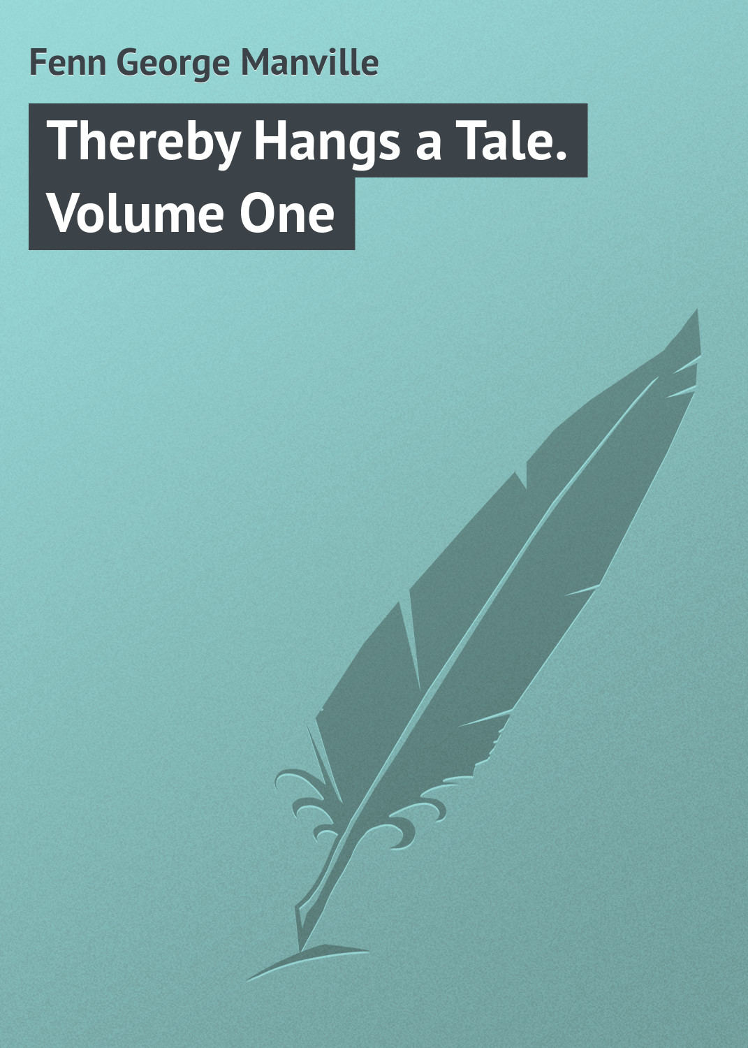 Обложка книги «Thereby Hangs a Tale. Volume One»