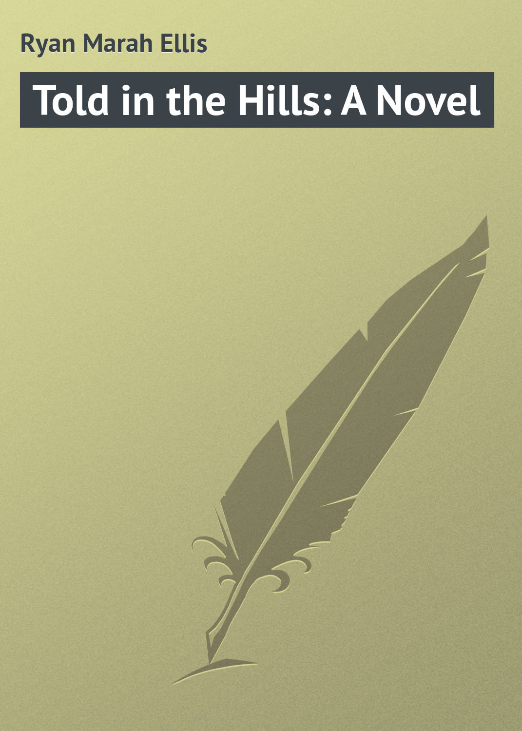 Обложка книги «Told in the Hills: A Novel»